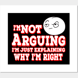 I'm Not Arguing I'm Just Explaining Why I'm Right Red Posters and Art